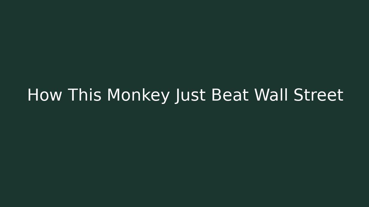 How This Monkey Just Beat Wall Street