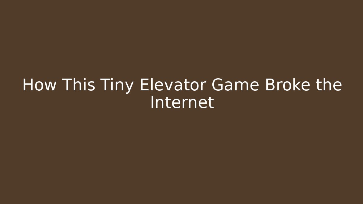 How This Tiny Elevator Game Broke the Internet