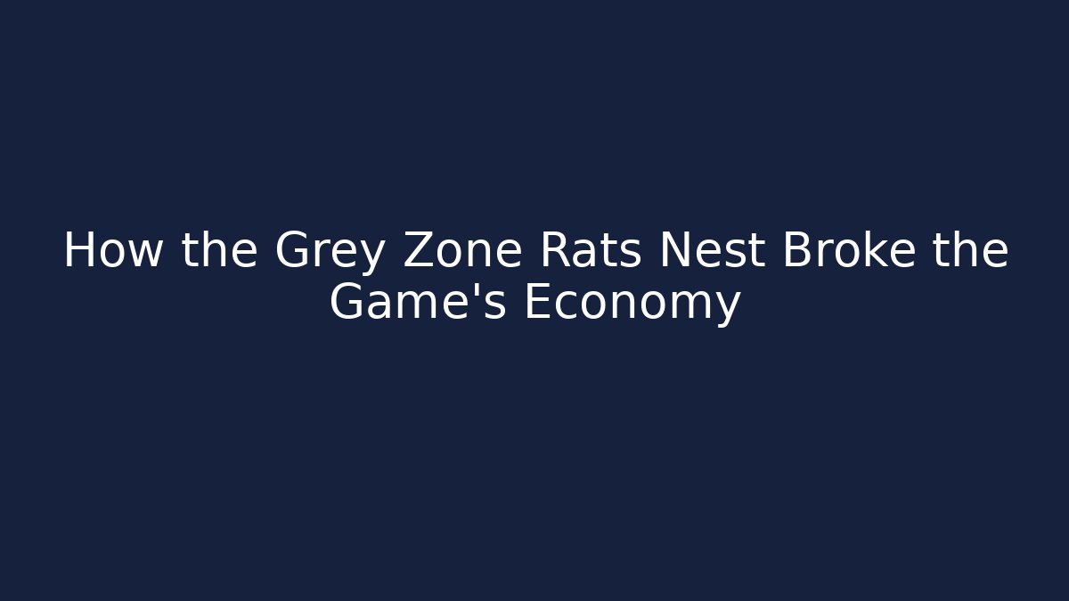How the Grey Zone Rats Nest Broke the Game's Economy