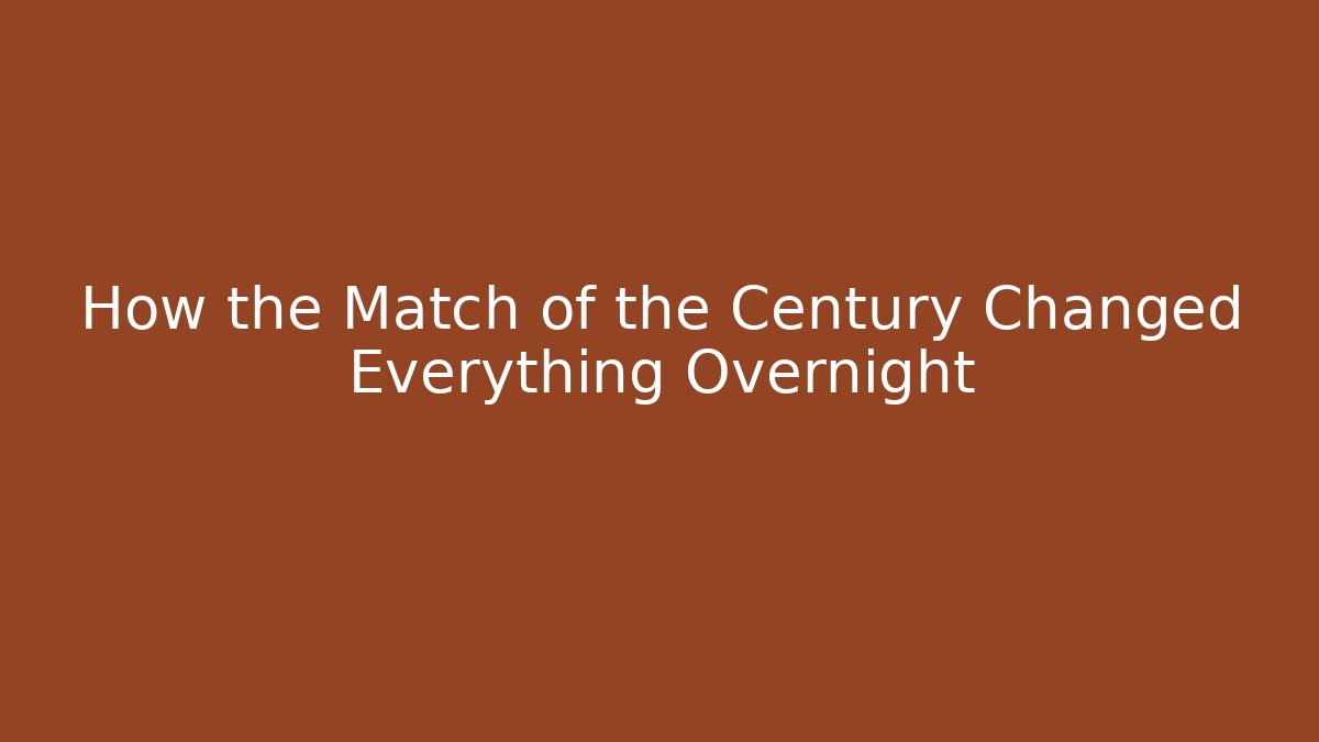 How the Match of the Century Changed Everything Overnight