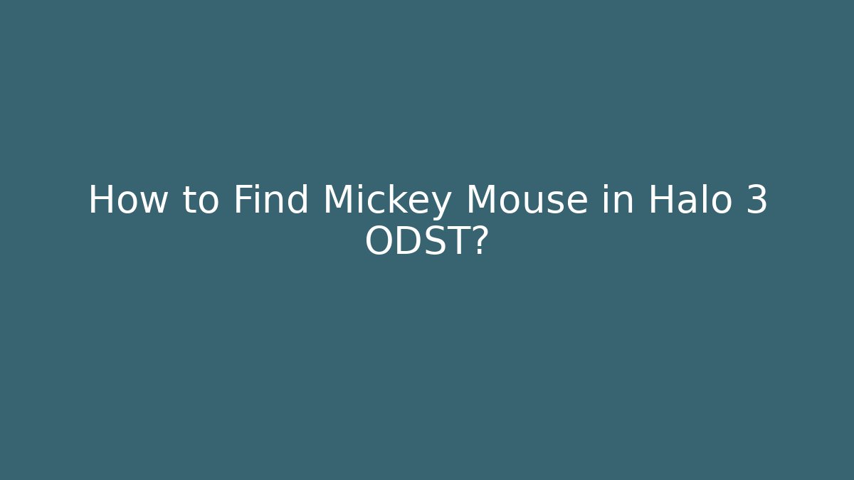 How to Find Mickey Mouse in Halo 3 ODST?