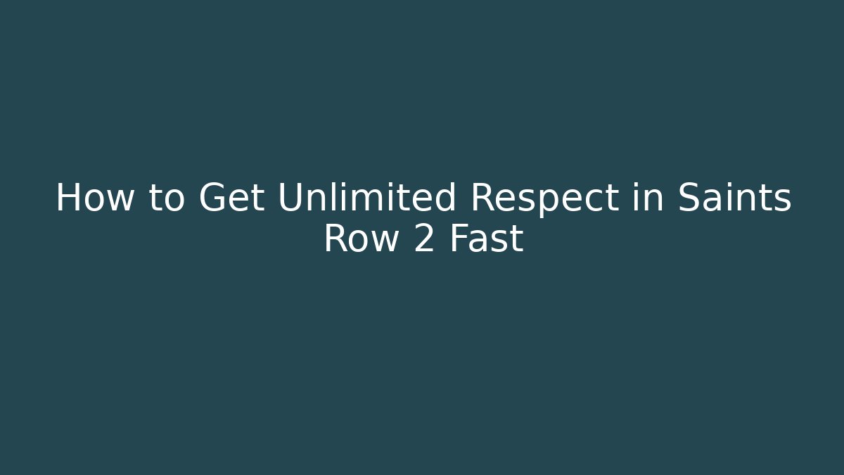 How to Get Unlimited Respect in Saints Row 2 Fast - Celivion