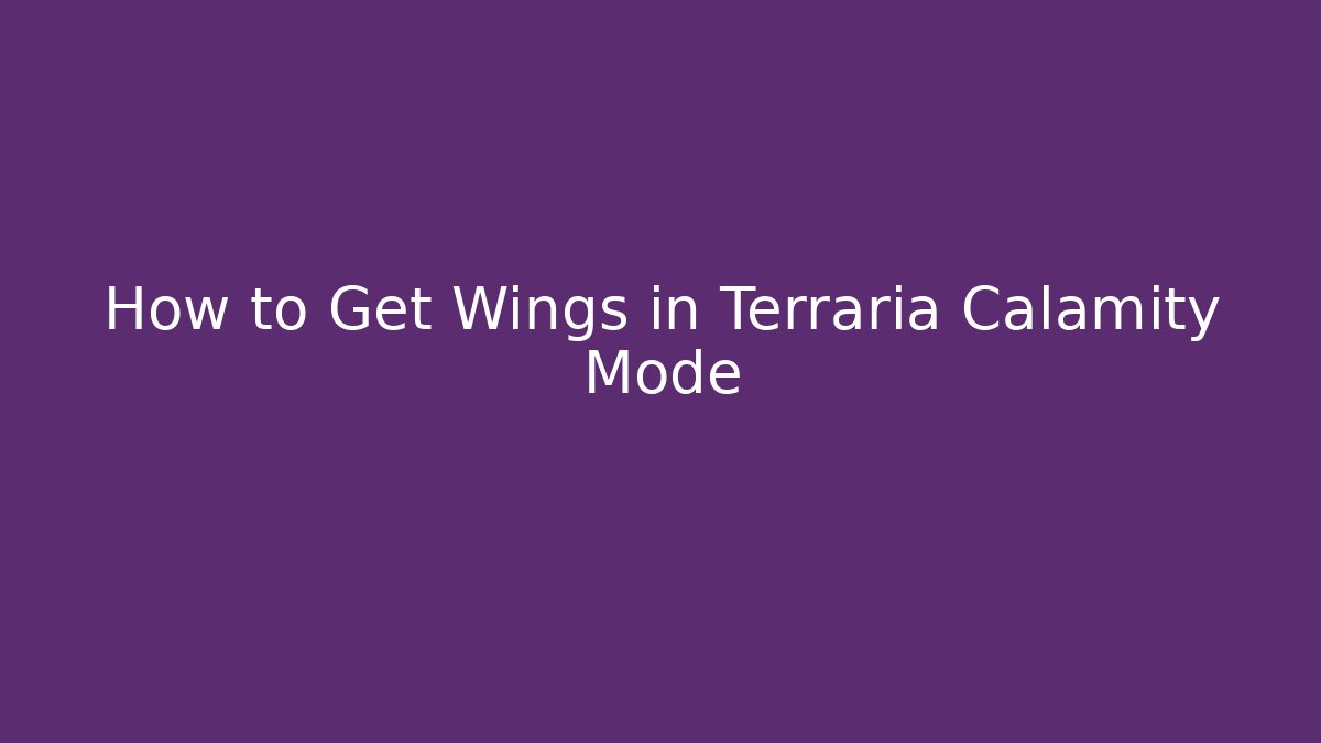 How to Get Wings in Terraria Calamity Mode
