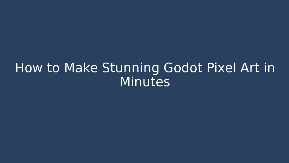 How to Make Stunning Godot Pixel Art in Minutes