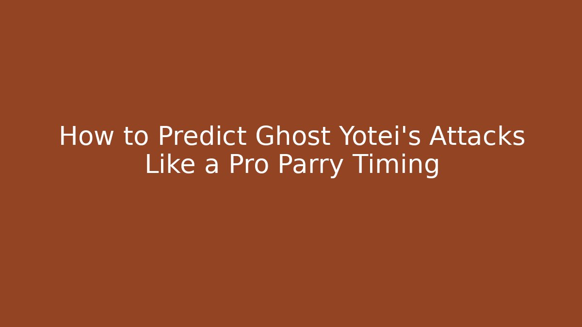 How to Predict Ghost Yotei's Attacks Like a Pro Parry Timing