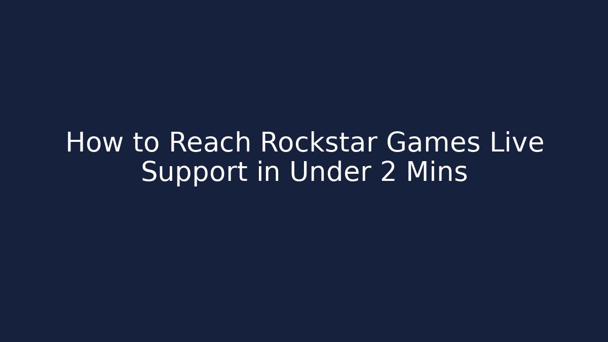 How to Reach Rockstar Games Live Support in Under 2 Mins