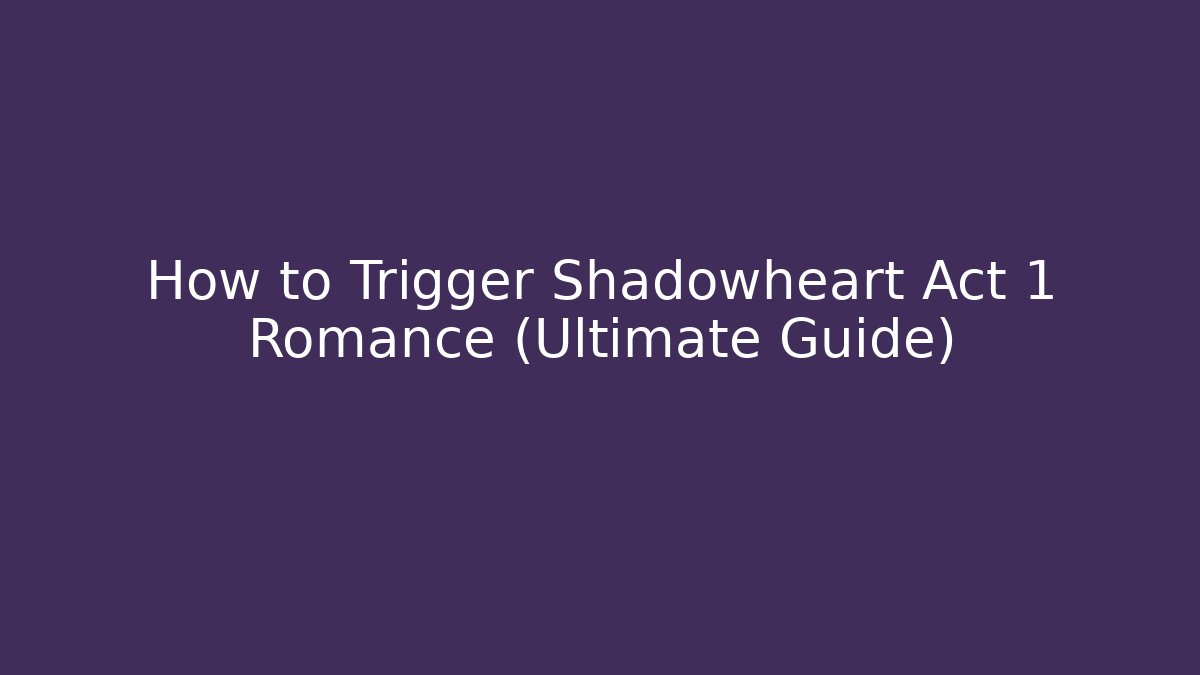 How to Trigger Shadowheart Act 1 Romance (Ultimate Guide)