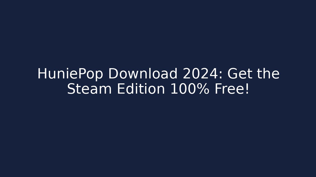 HuniePop Download 2024: Get the Steam Edition 100% Free! - Celivion