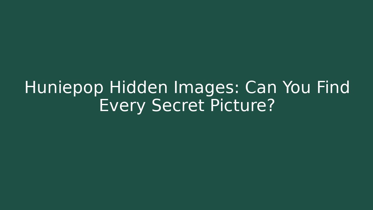 Huniepop Hidden Images: Can You Find Every Secret Picture?