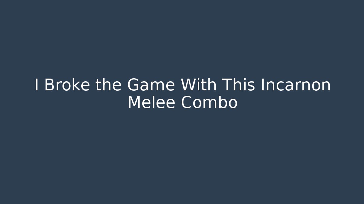 I Broke the Game With This Incarnon Melee Combo