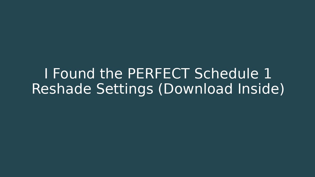 I Found the PERFECT Schedule 1 Reshade Settings (Download Inside) - Celivion