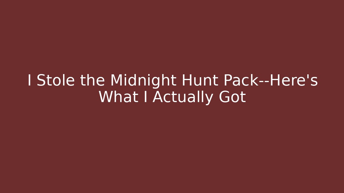 I Stole the Midnight Hunt Pack—Here's What I Actually Got