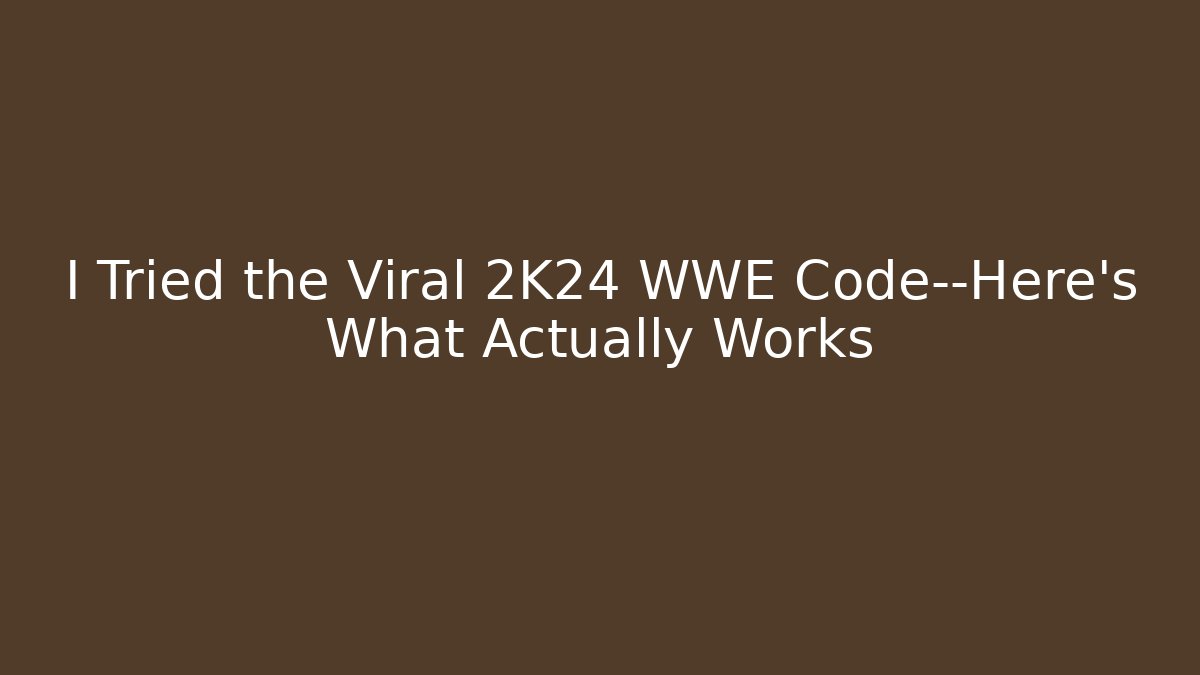I Tried the Viral 2K24 WWE Code—Here's What Actually Works