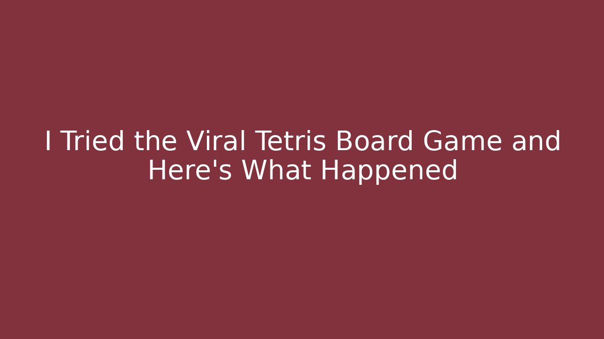 I Tried the Viral Tetris Board Game and Here's What Happened