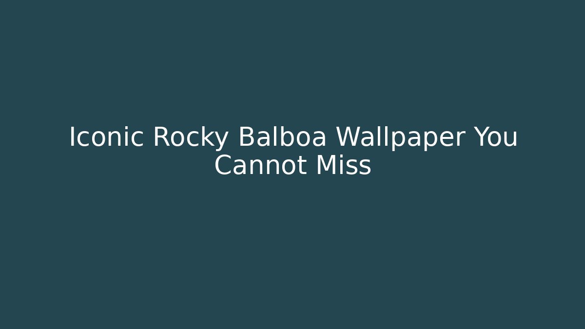 Iconic Rocky Balboa Wallpaper You Cannot Miss