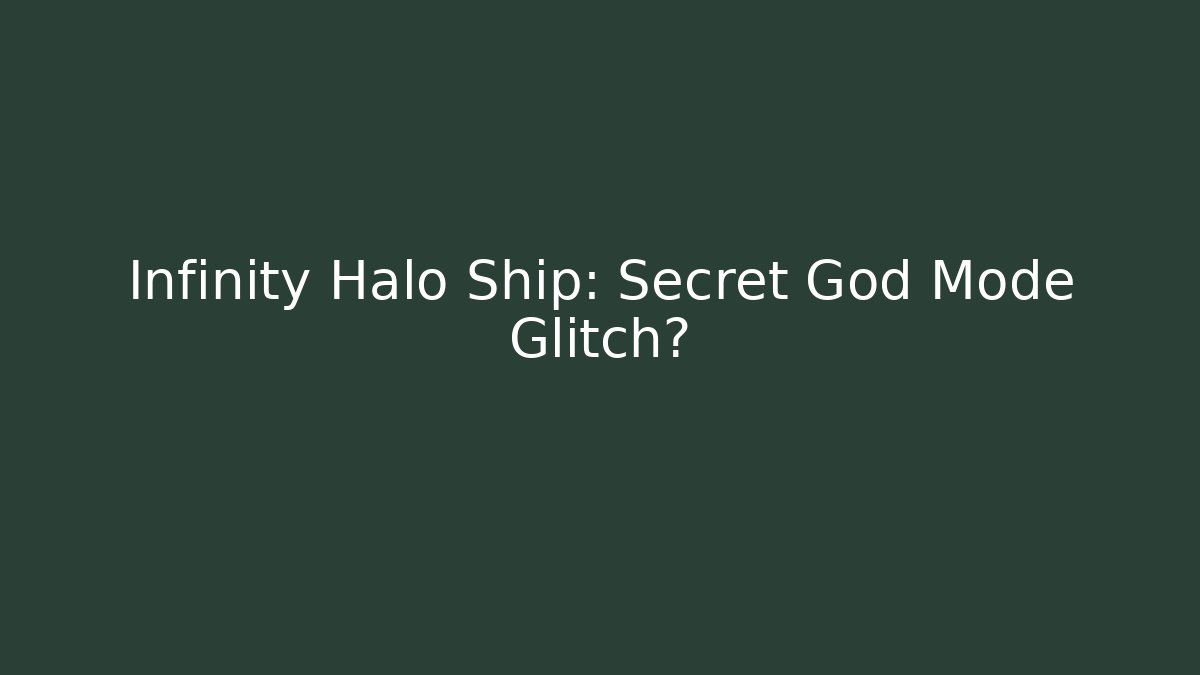 Infinity Halo Ship: Secret God Mode Glitch?