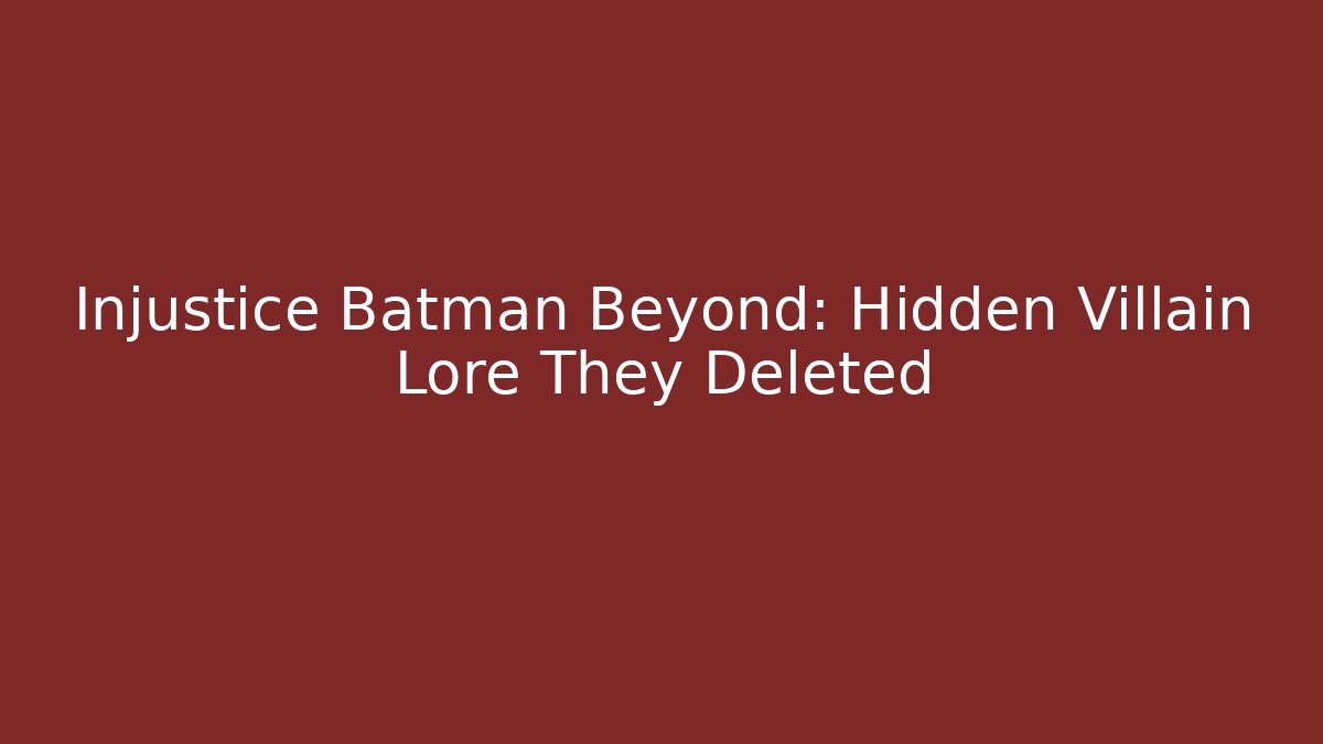 Injustice Batman Beyond: Hidden Villain Lore They Deleted - Celivion