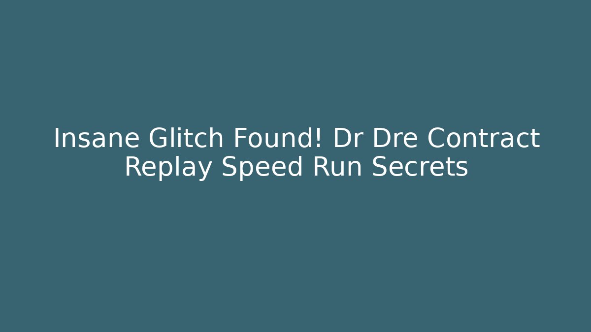 Insane Glitch Found! Dr Dre Contract Replay Speed Run Secrets