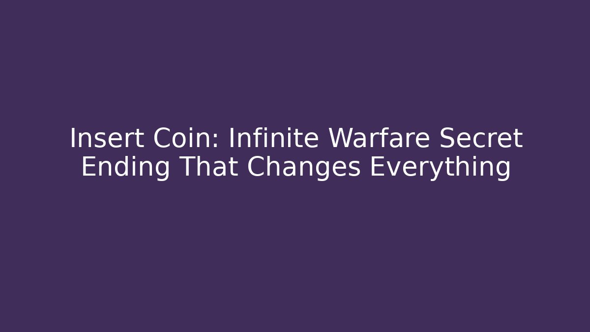 Insert Coin: Infinite Warfare Secret Ending That Changes Everything - Celivion