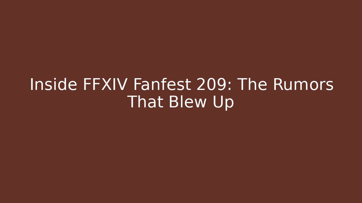 Inside FFXIV Fanfest 209: The Rumors That Blew Up