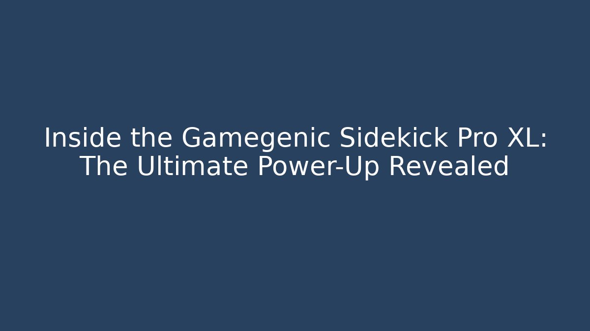 Inside the Gamegenic Sidekick Pro XL: The Ultimate Power-Up Revealed