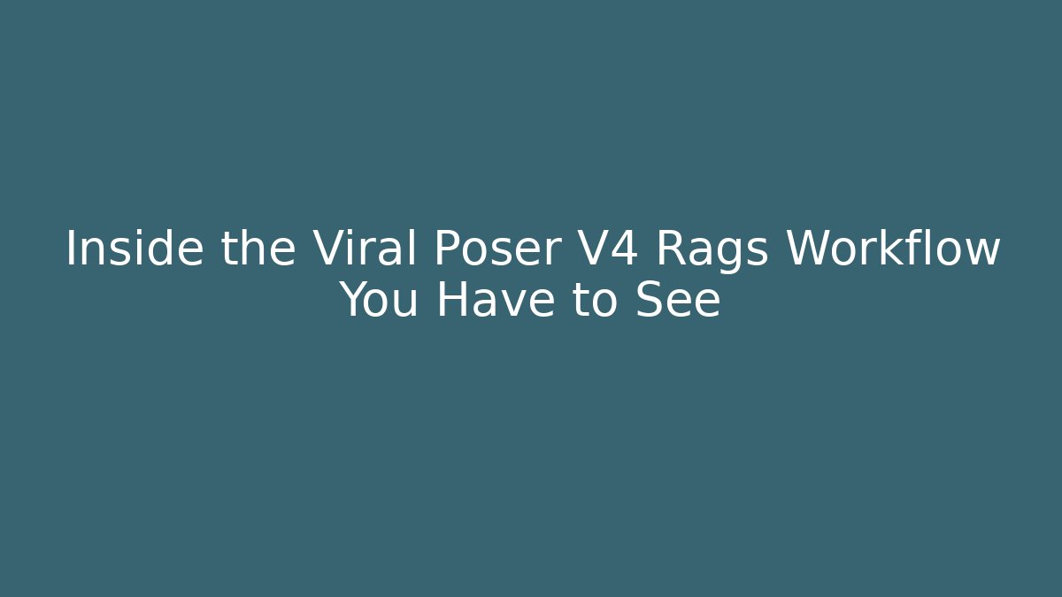 Inside the Viral Poser V4 Rags Workflow You Have to See