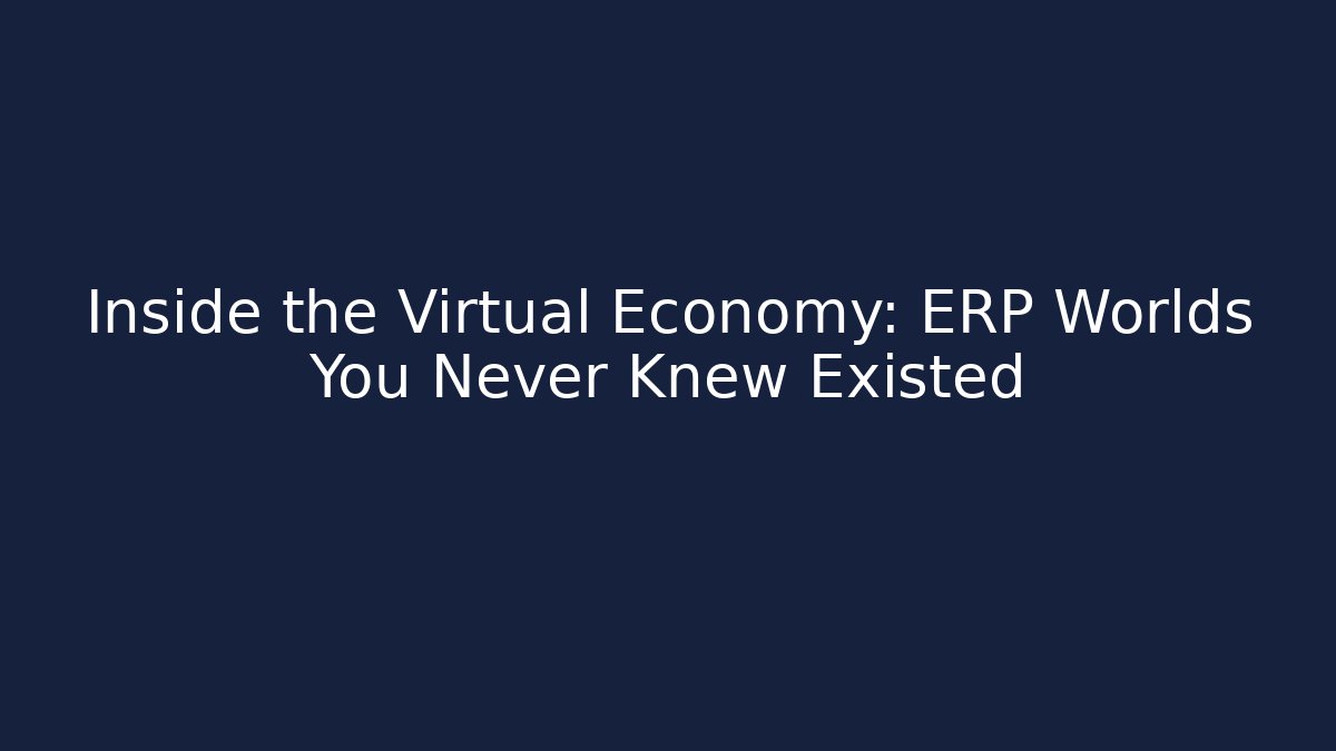 Inside the Virtual Economy: ERP Worlds You Never Knew Existed - Celivion