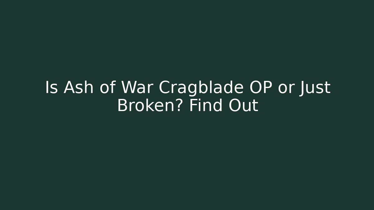 Is Ash of War Cragblade OP or Just Broken? Find Out