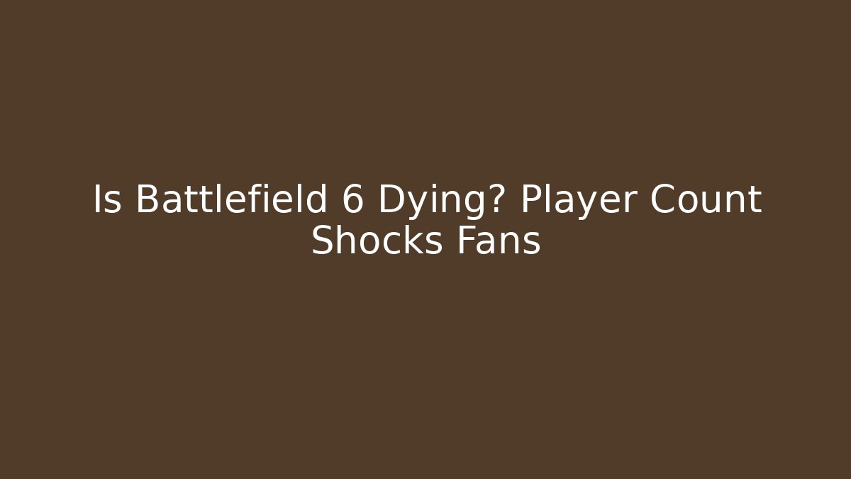 Is Battlefield 6 Dying? Player Count Shocks Fans