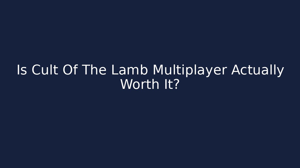 Is Cult Of The Lamb Multiplayer Actually Worth It?