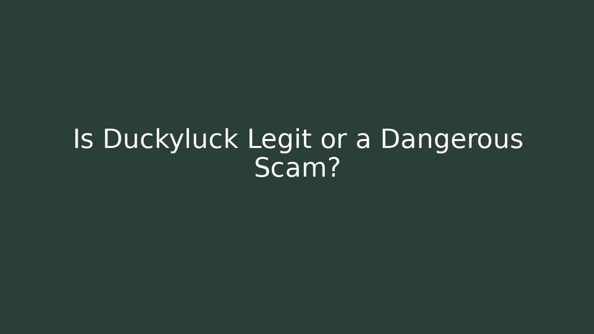Is Duckyluck Legit or a Dangerous Scam?