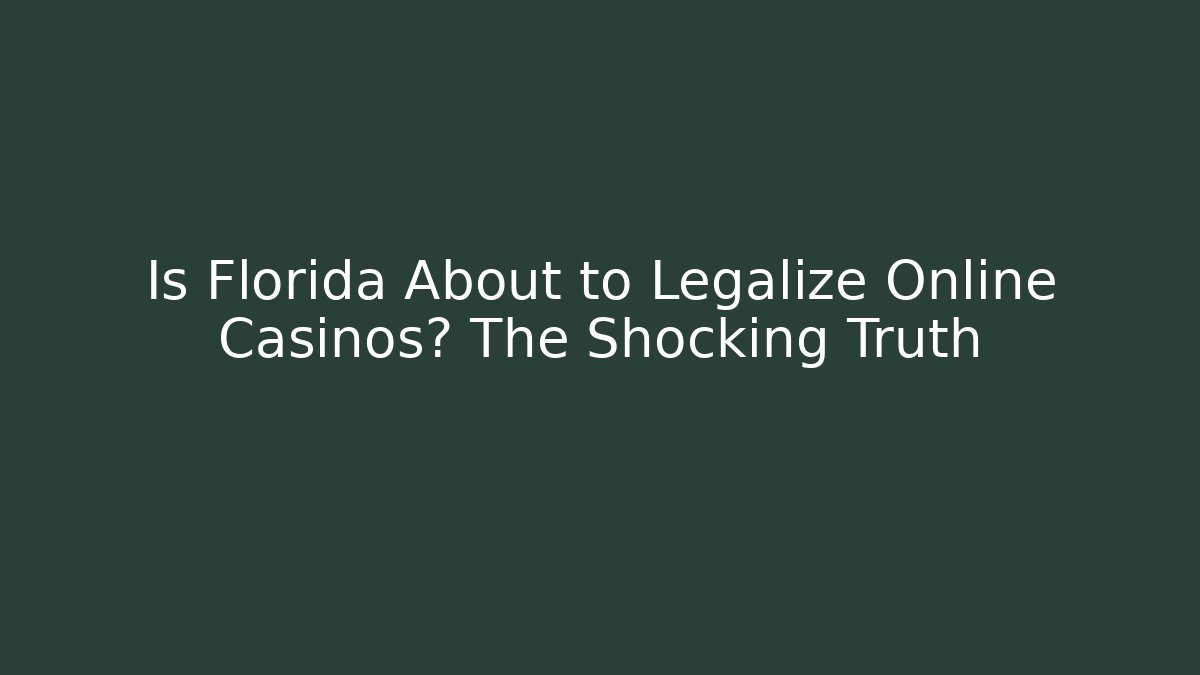 Is Florida About to Legalize Online Casinos? The Shocking Truth