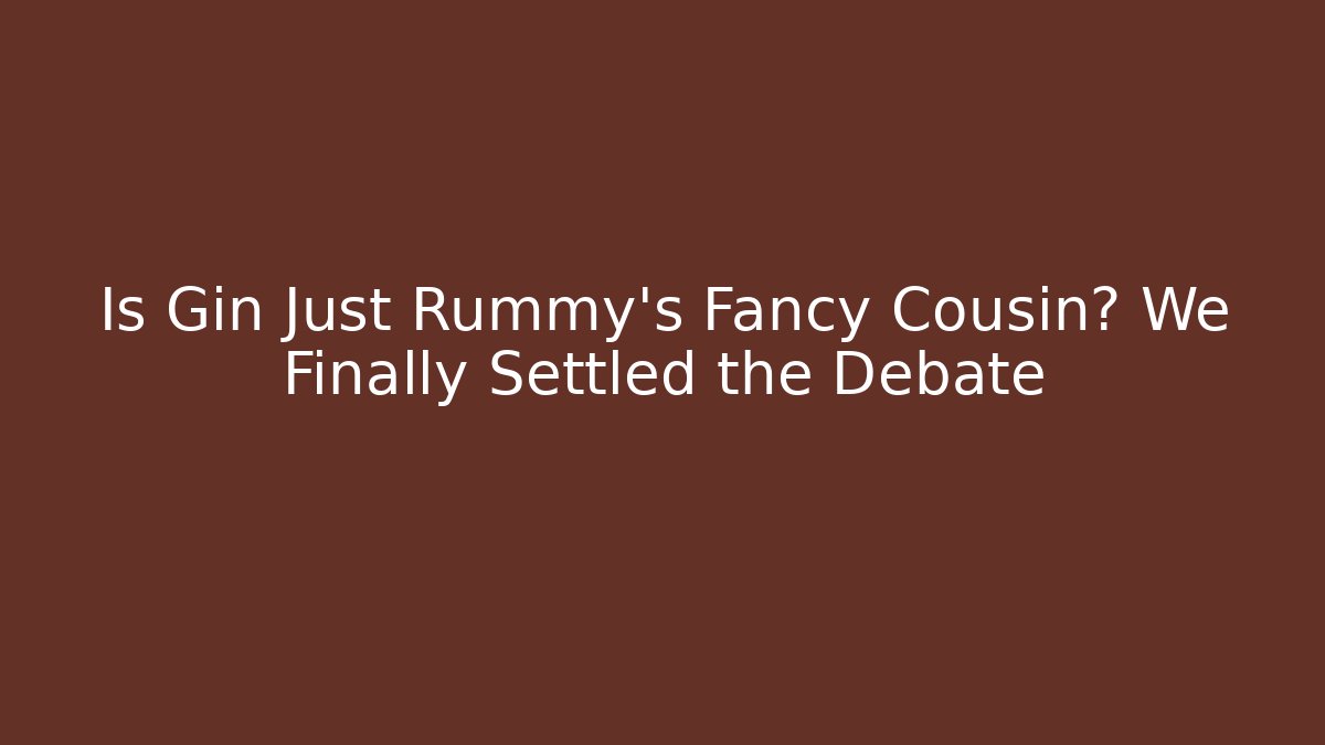 Is Gin Just Rummy's Fancy Cousin? We Finally Settled the Debate