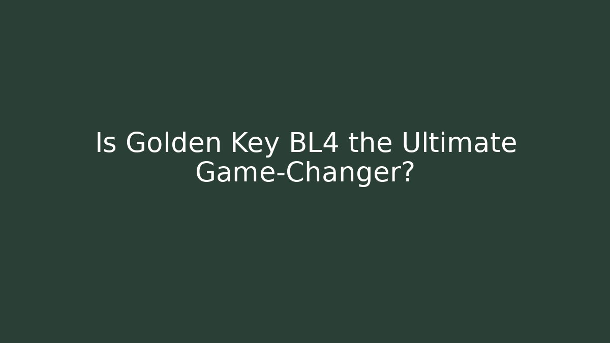Is Golden Key BL4 the Ultimate Game-Changer?