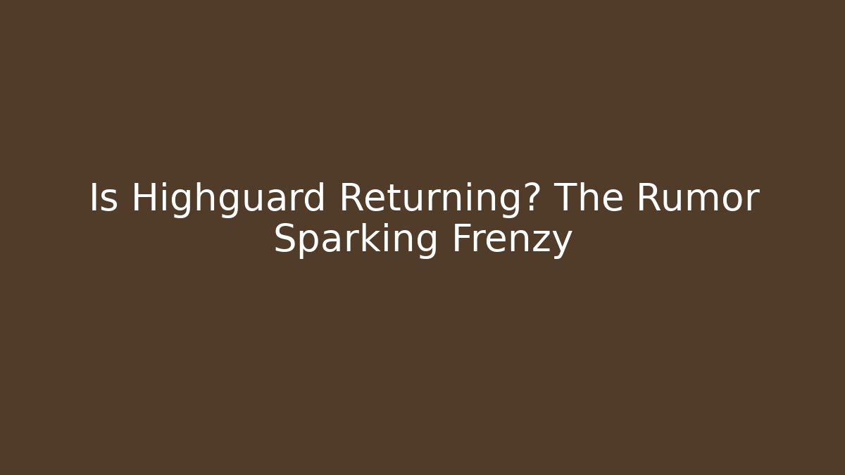 Is Highguard Returning? The Rumor Sparking Frenzy