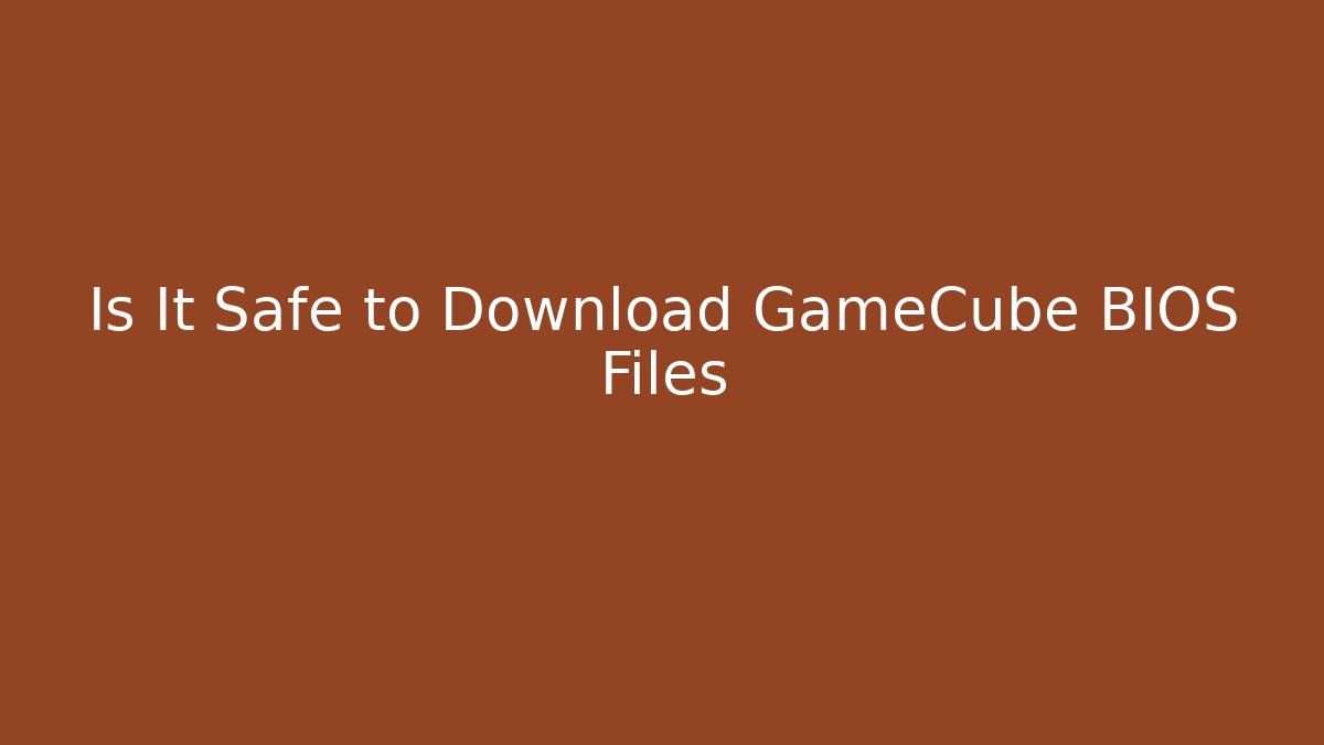Is It Safe to Download GameCube BIOS Files