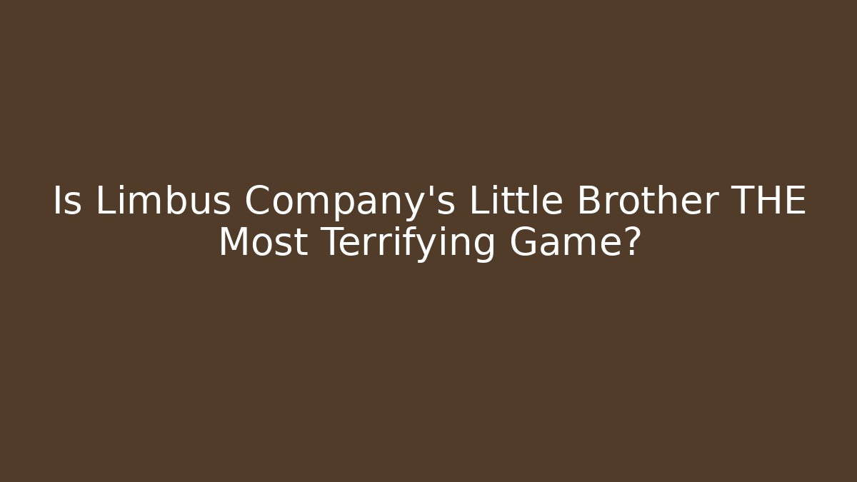 Is Limbus Company's Little Brother THE Most Terrifying Game?