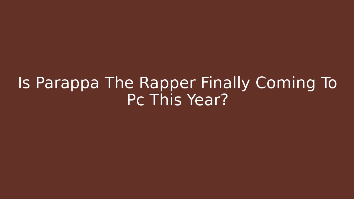 Is Parappa The Rapper Finally Coming To Pc This Year?