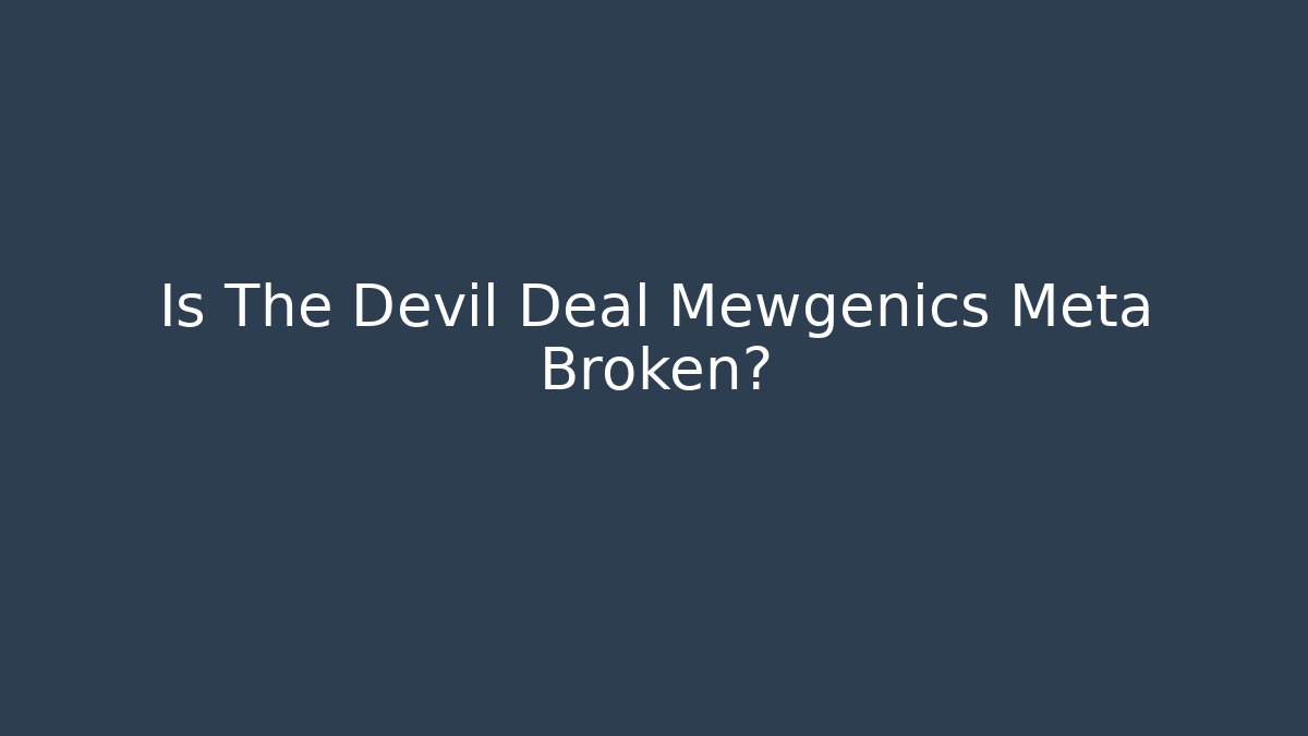 Is The Devil Deal Mewgenics Meta Broken? - Celivion