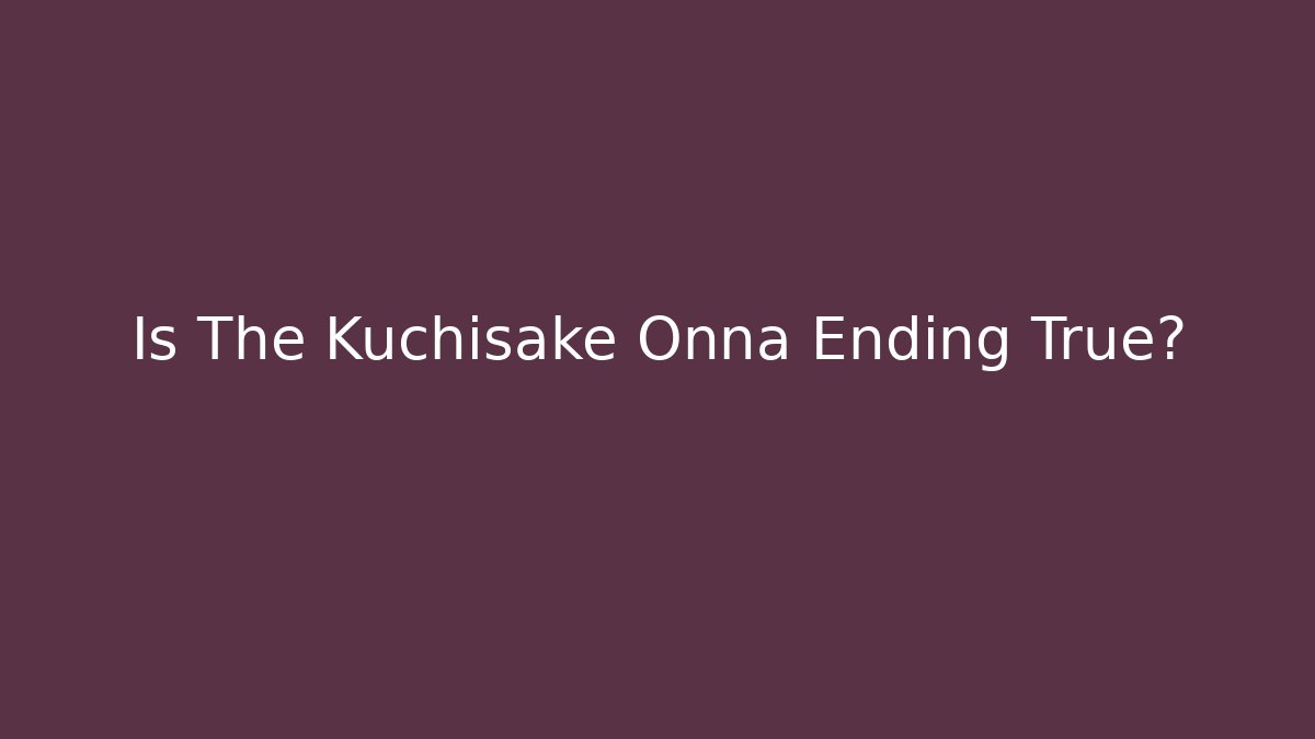 Is The Kuchisake Onna Ending True? - Celivion