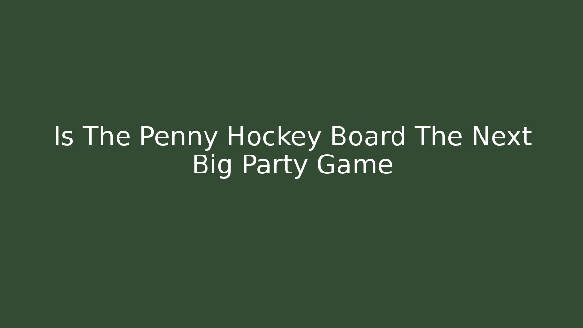 Is The Penny Hockey Board The Next Big Party Game