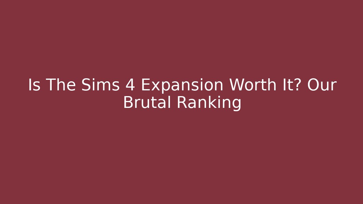 Is The Sims 4 Expansion Worth It? Our Brutal Ranking