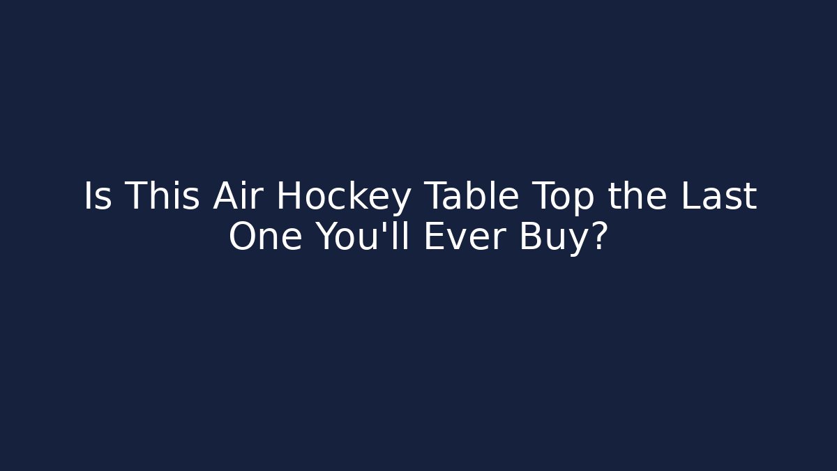 Is This Air Hockey Table Top the Last One You'll Ever Buy?