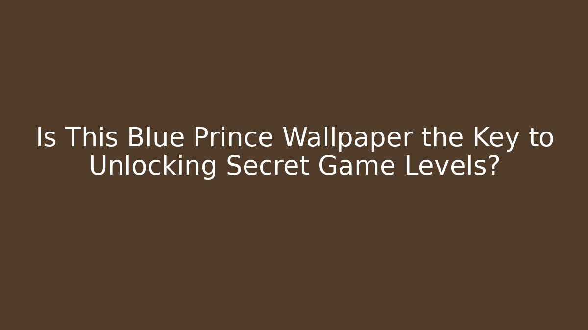 Is This Blue Prince Wallpaper the Key to Unlocking Secret Game Levels?