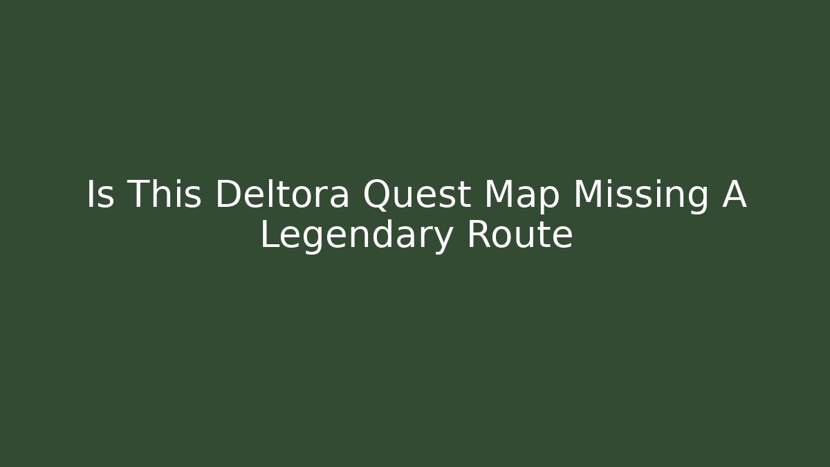 Is This Deltora Quest Map Missing A Legendary Route