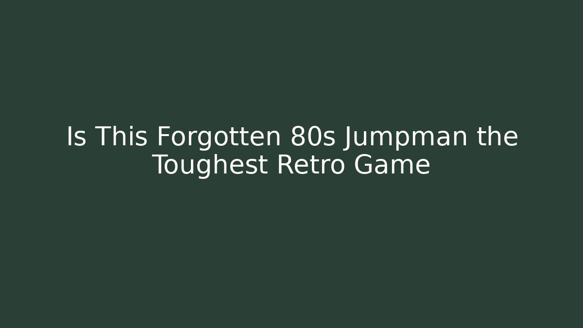 Is This Forgotten 80s Jumpman the Toughest Retro Game