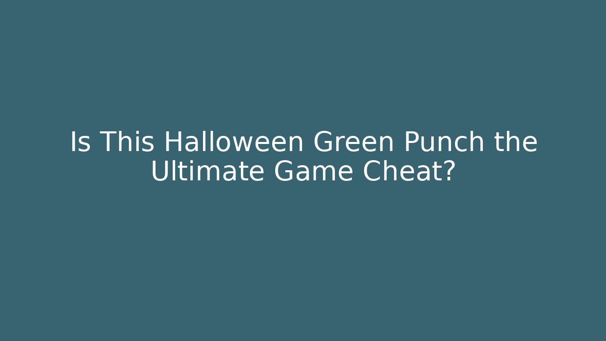 Is This Halloween Green Punch the Ultimate Game Cheat? - Celivion