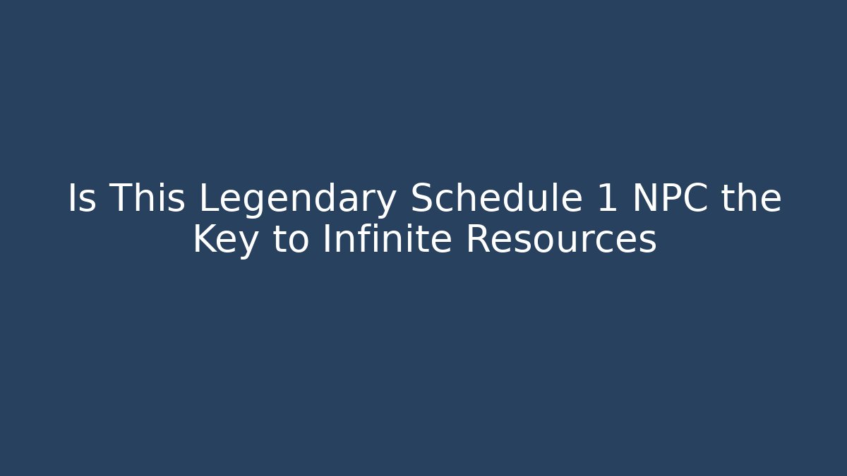 Is This Legendary Schedule 1 NPC the Key to Infinite Resources