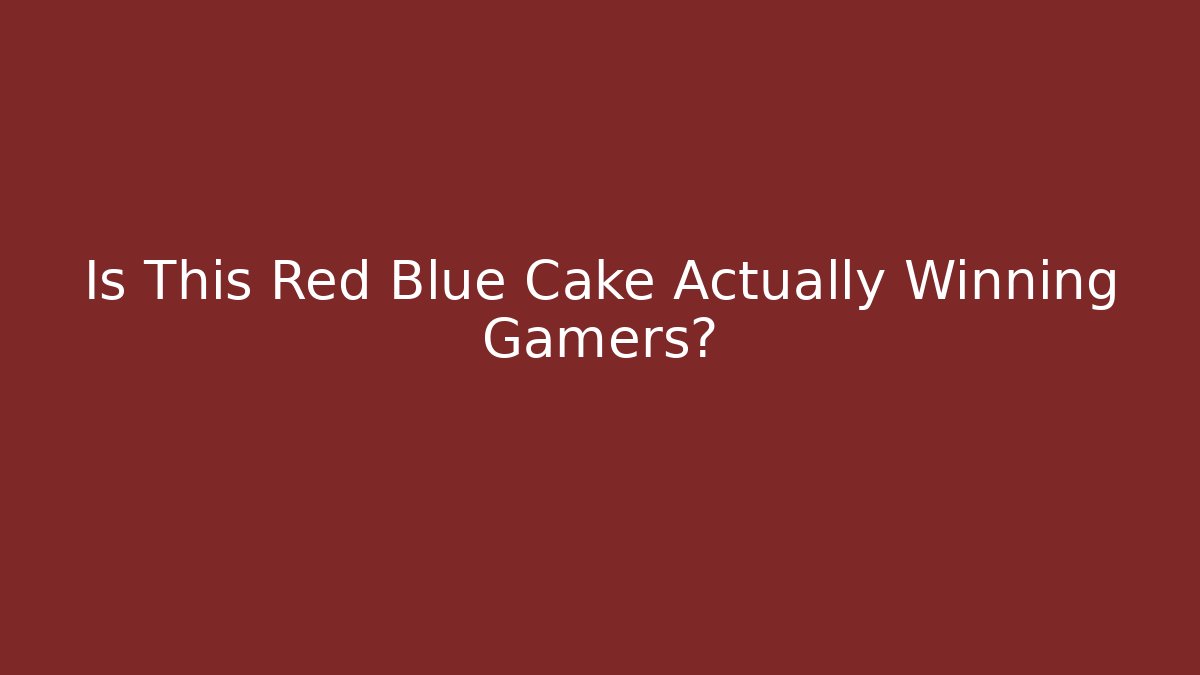 Is This Red Blue Cake Actually Winning Gamers?