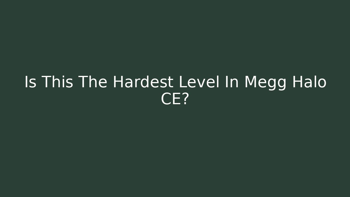 Is This The Hardest Level In Megg Halo CE?